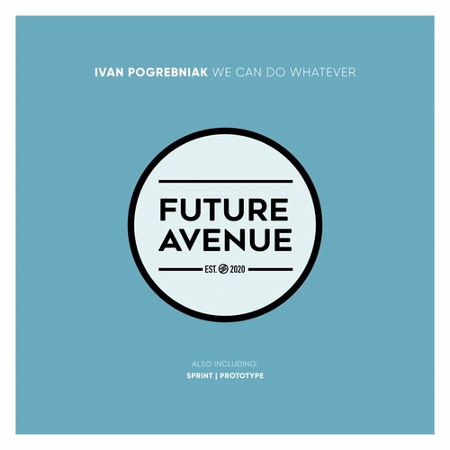 Ivan Pogrebniak - We Can Do Whatever [FA382]